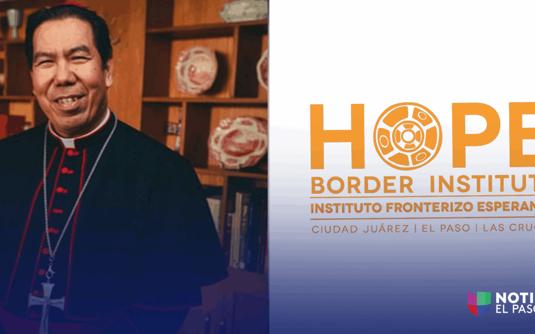 Mons. Anthony Celino Asume la Presidencia del Instituto HOPE en El Paso