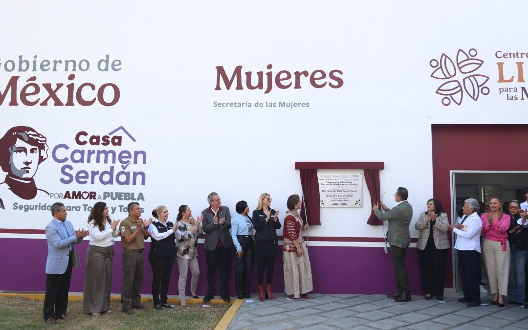 Inauguración de Casa Carmen Serdán en La Margarita, Puebla, Brinda Apoyo a Mujeres Víctimas de Violencia