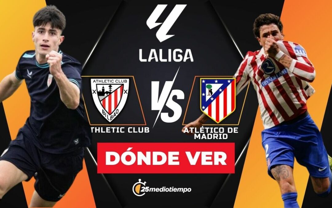 Athletic Club vs. Atlético de Madrid: Horario y Dónde Ver EN VIVO LaLiga 2025 Hoy