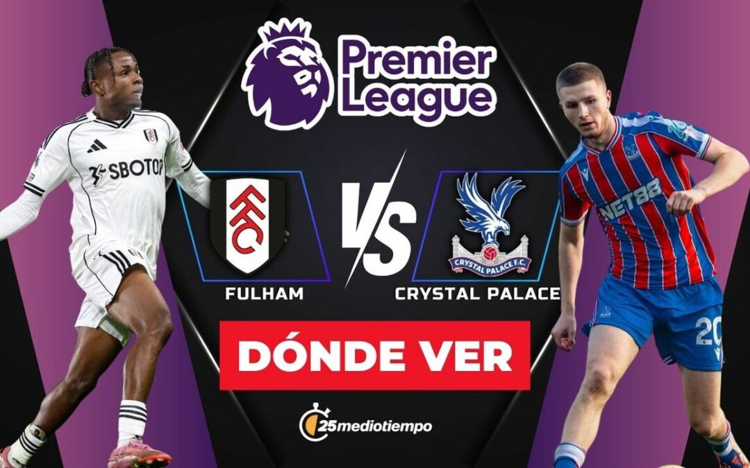 Fulham vs Crystal Palace EN VIVO: Hora y Dónde Ver el Partido de Raúl Jiménez en la Premier League 2025