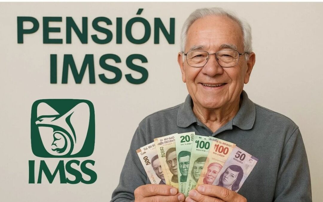 Aumento Confirmado: Pensión IMSS En 2026 Beneficiará a Jubilados Gracias al Salario Mínimo
