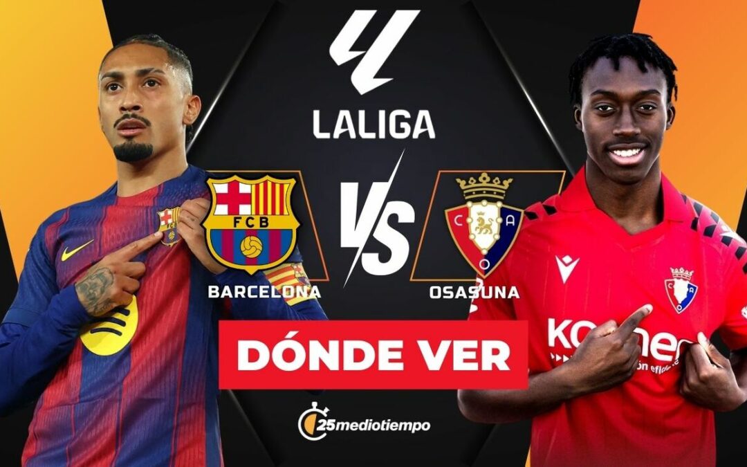 Barcelona vs Osasuna: Descubre a qué hora y dónde ver EN VIVO el partido J16 de LaLiga 2025