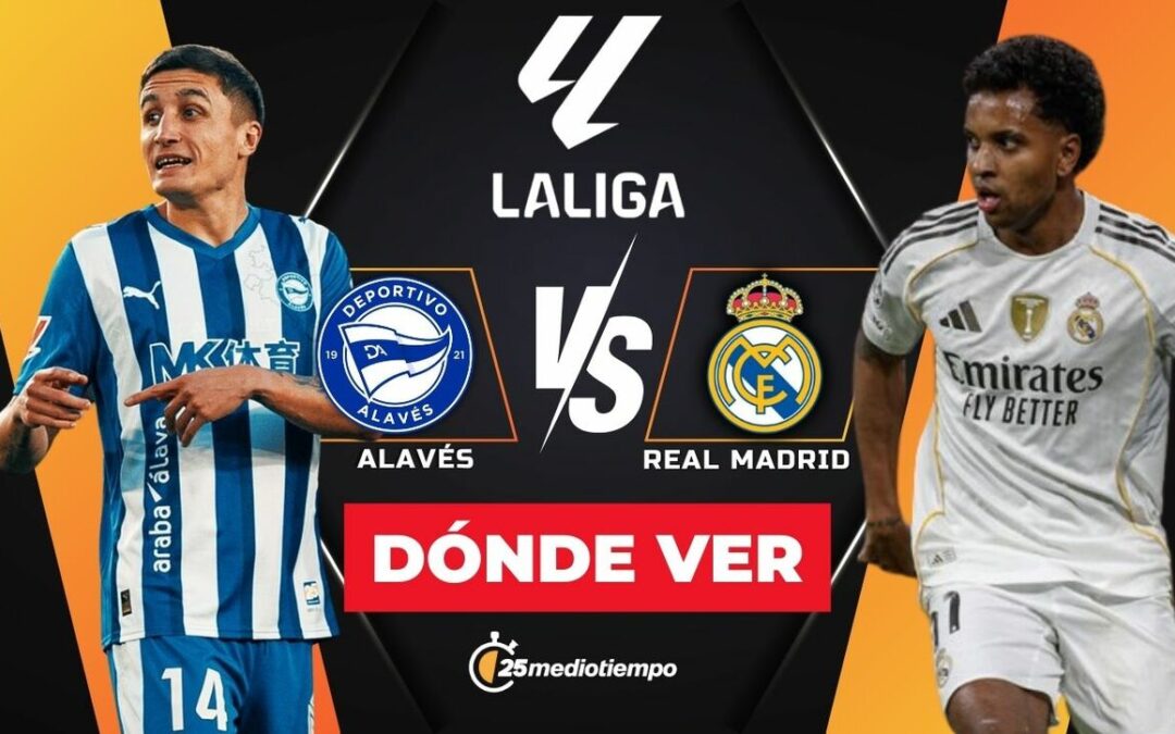 Alavés vs Real Madrid: Cómo VER en VIVO el partido de LaLiga 2025
