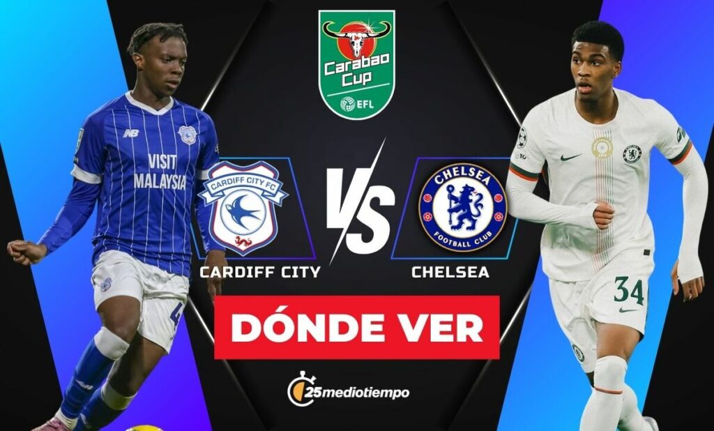 Efl Carabao Cup 2025: Cómo Ver El Cardiff City Vs. Chelsea En Vivo - Noticias Notivalle Efl Carabao Cup 2025: Cómo Ver El Cardiff City Vs. Chelsea En Vivo