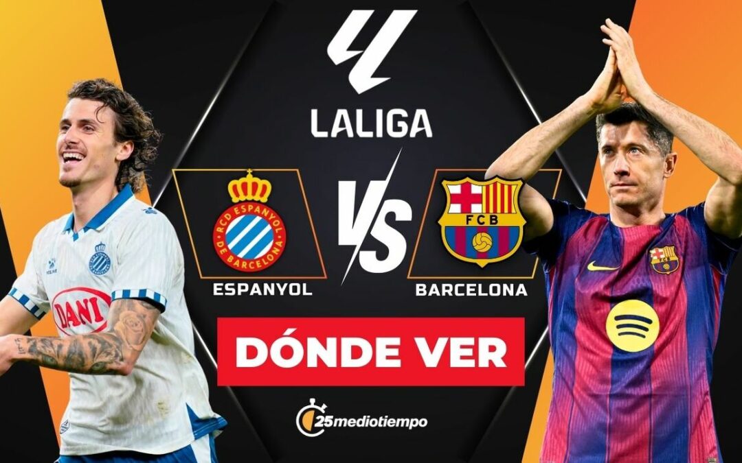 Derbi Catalán: Horario y Cómo Ver EN VIVO Espanyol vs Barcelona en LaLiga 2026