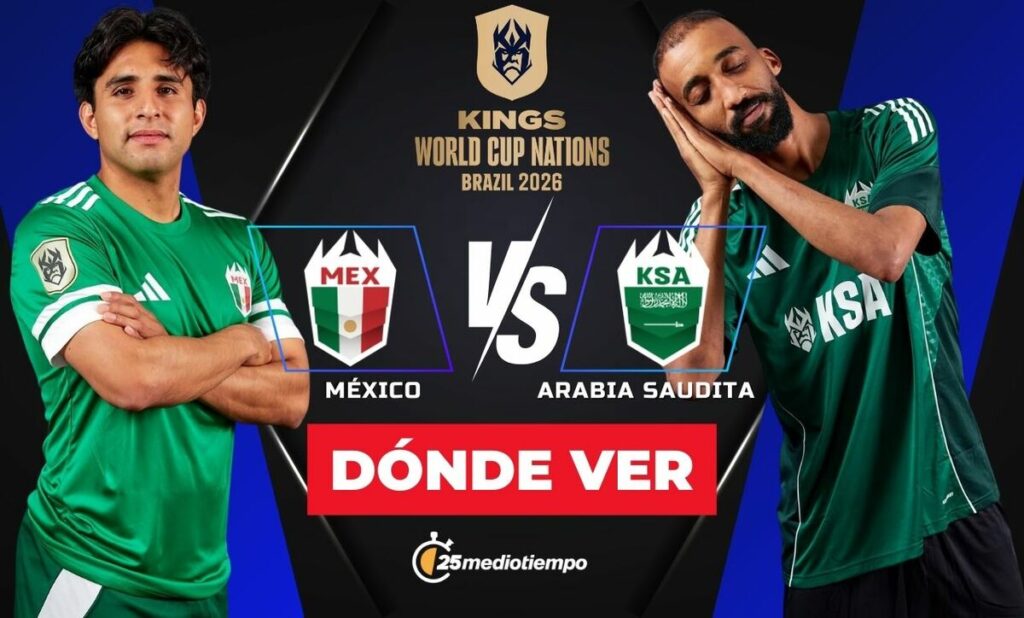 Horarios Y Dónde Ver El Partido México Vs Arabia Saudita En El Kings World Cup 2026
