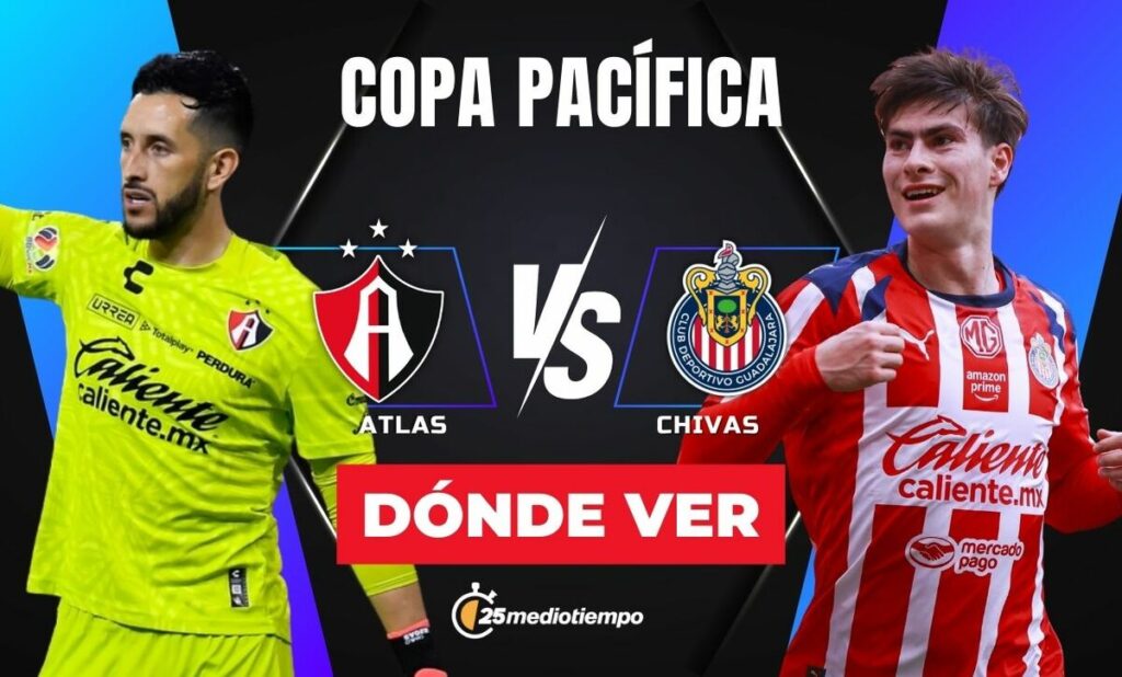 Copa Pacífica 2026: Mira En Vivo El Clásico Tapatío Entre Atlas Y Chivas