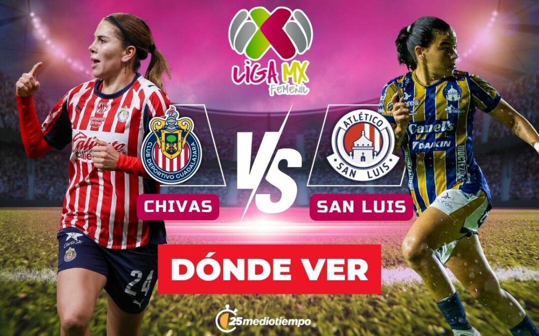 Chivas vs. San Luis EN VIVO: Descubre el horario y dónde ver el partido de Liga MX Femenil 2026