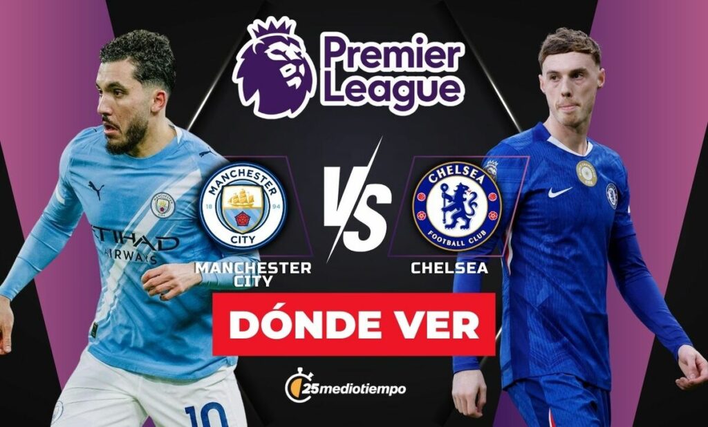 Mira El Manchester City Vs Chelsea En Vivo: Premier League 2026