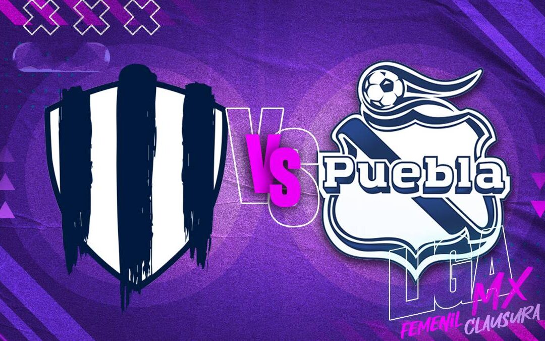 Rayadas vs Puebla Femenil EN VIVO: Cómo y Dónde Ver el Partido de la Liga MX Clausura 2026