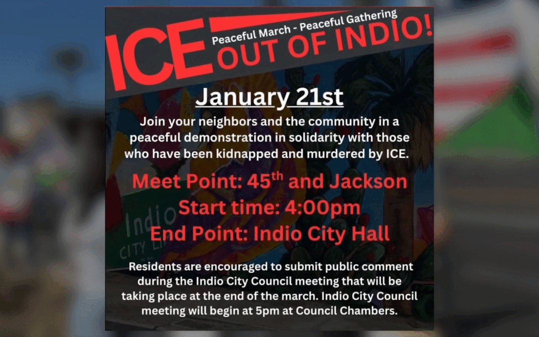 Grupos comunitarios convocan a protesta contra ICE en Indio este miércoles por la tarde