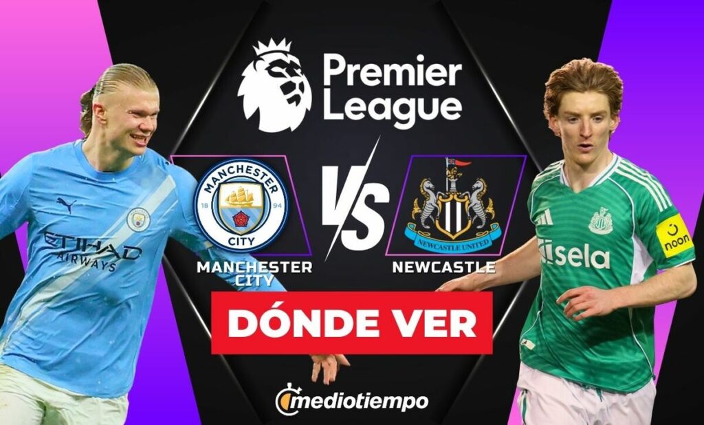 ¿Dónde Ver El Manchester City Vs Newcastle? Horario Y Detalles Del Partido De La Premier League