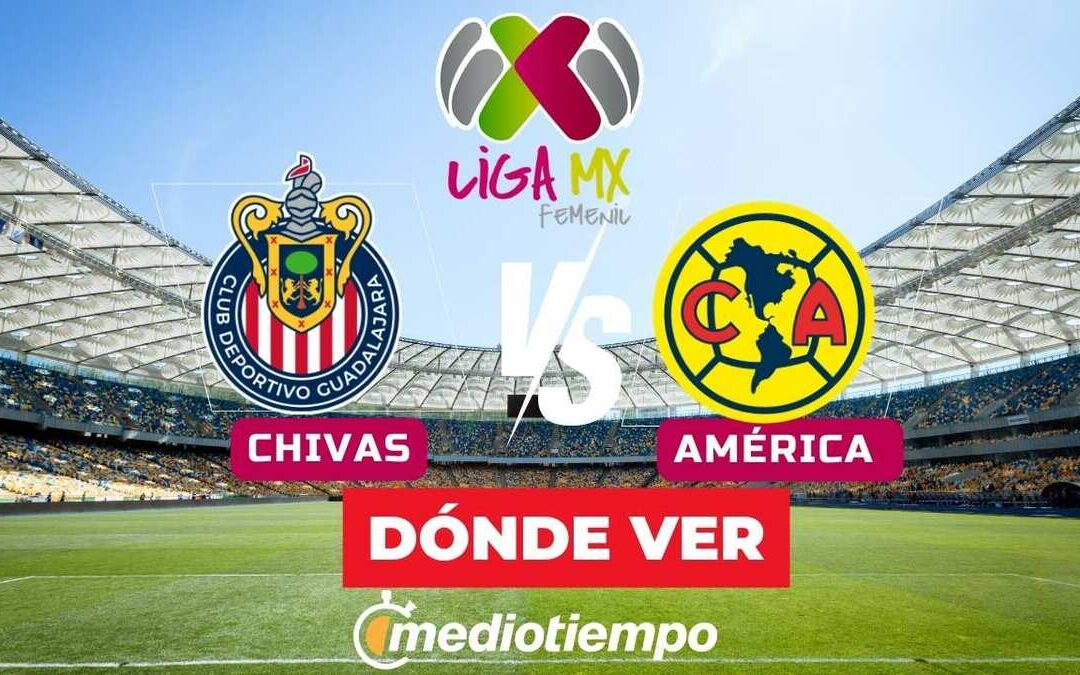 Chivas vs América: Transmisión en Vivo del Clásico Nacional y Detalles del Partido