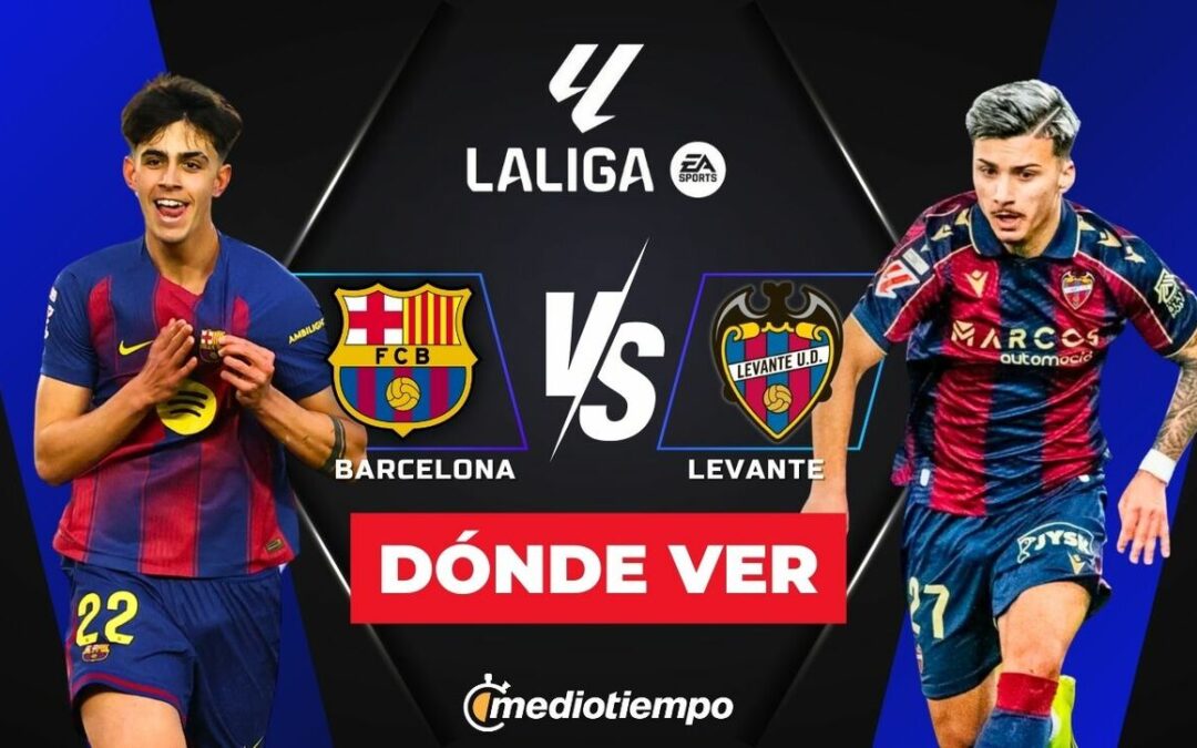 Barcelona vs Levante: Hora y Dónde VER el Partido de LaLiga HOY 2026