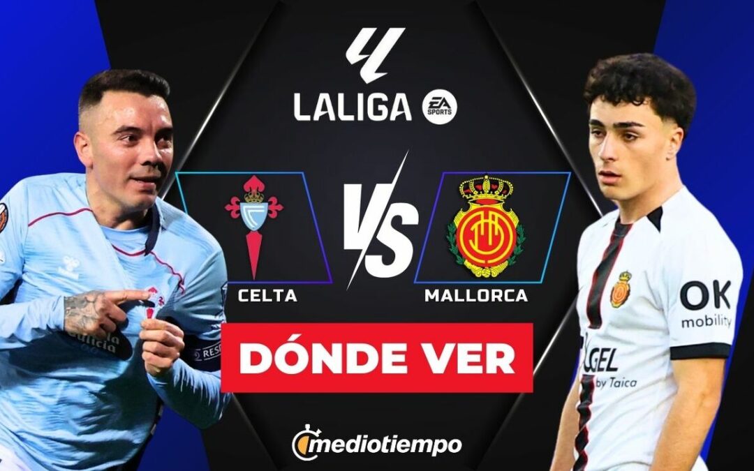 Celta de Vigo vs Mallorca: Horario y Dónde Ver el Partido de LaLiga Hoy 2026