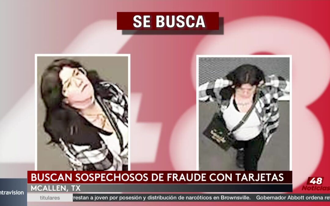 Fraude en McAllen: Alerta por Abuso de Tarjetas de Crédito Está en Marcha