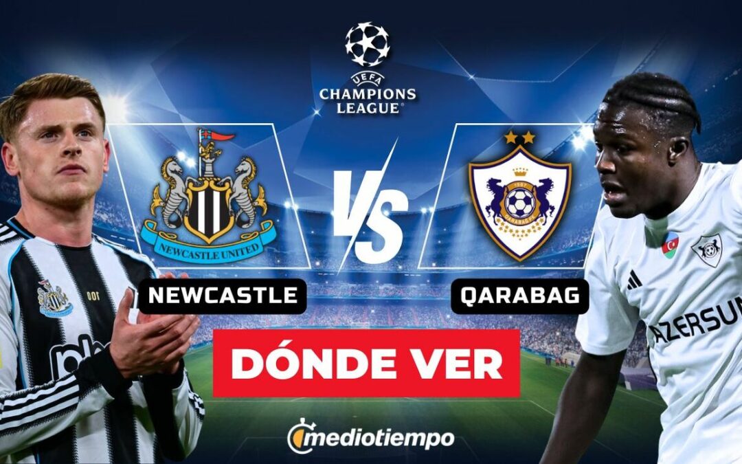 Horario del partido: Newcastle vs. Qarabag HOY en VIVO – Playoffs de Champions League 2026