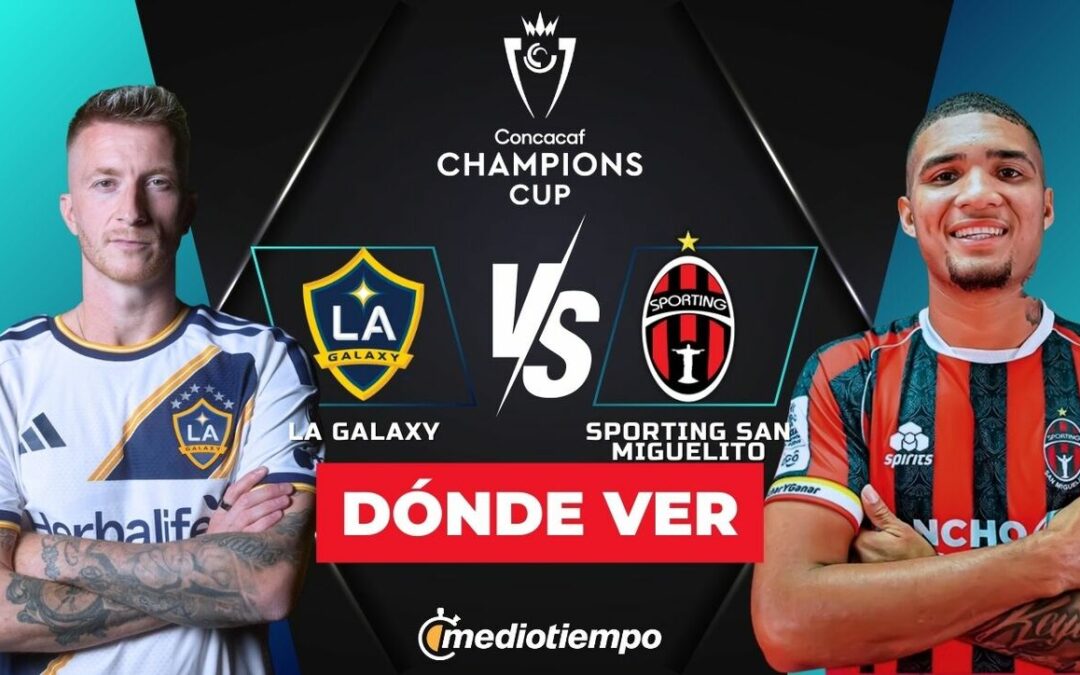 LA Galaxy vs. Sporting San Miguelito: Horario y dónde ver el partido de vuelta de Concachampions 2026