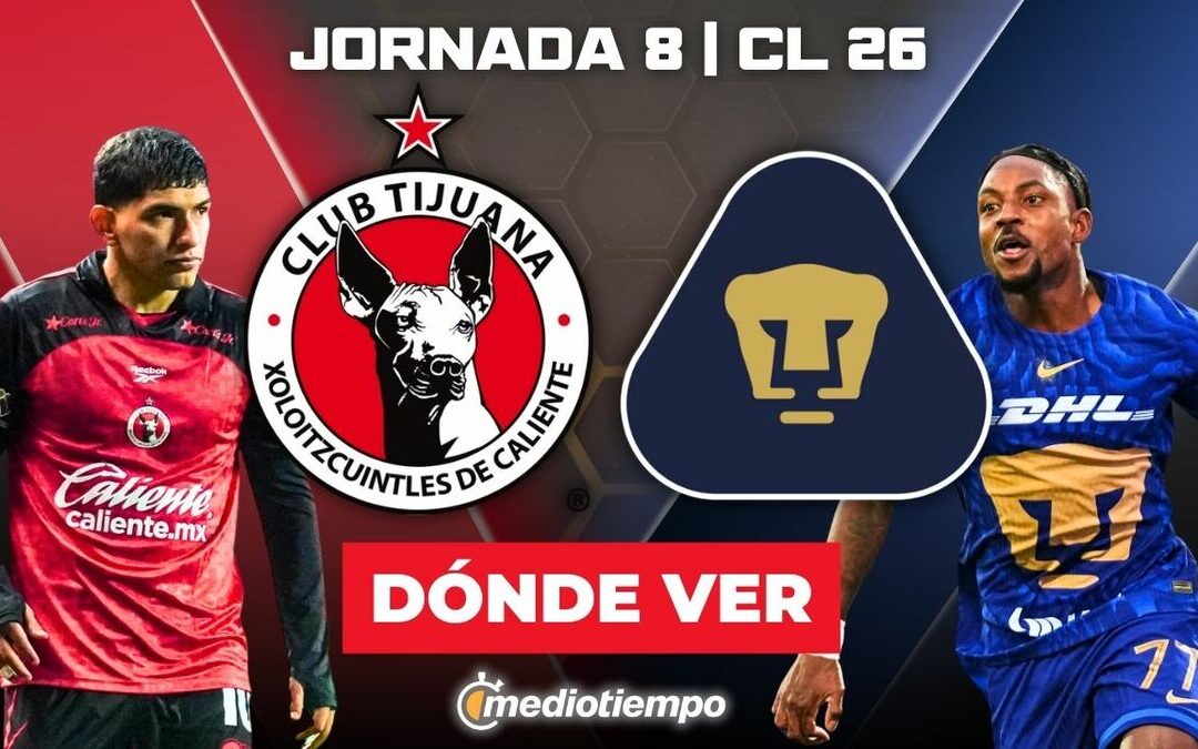 Ver Tijuana vs. Pumas EN VIVO: Horario y Canal de la Jornada 8 del Clausura 2026