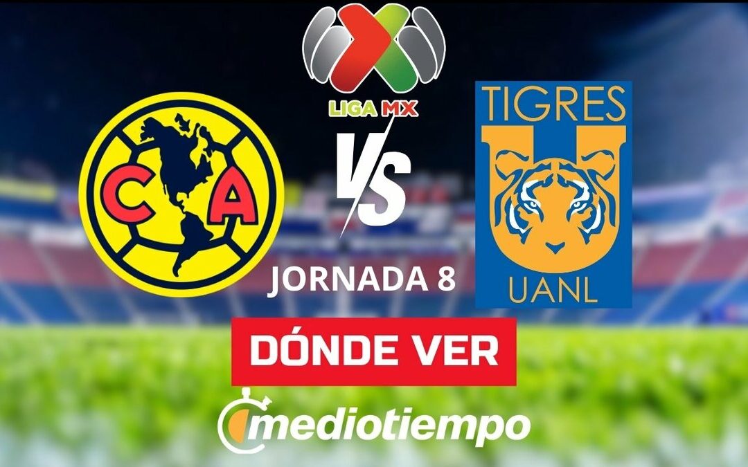 Transmisión en Vivo de América vs Tigres: Todo lo que Necesitas Saber
