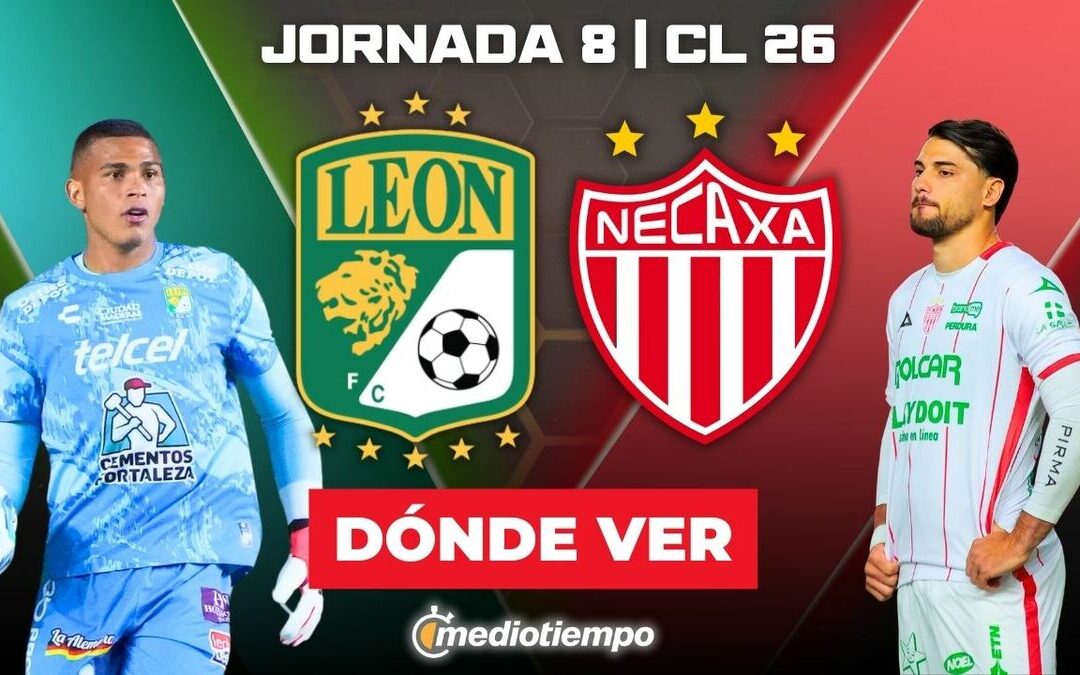 León vs Necaxa: Cómo ver el partido EN VIVO hoy en la Jornada 8 del Clausura 2026