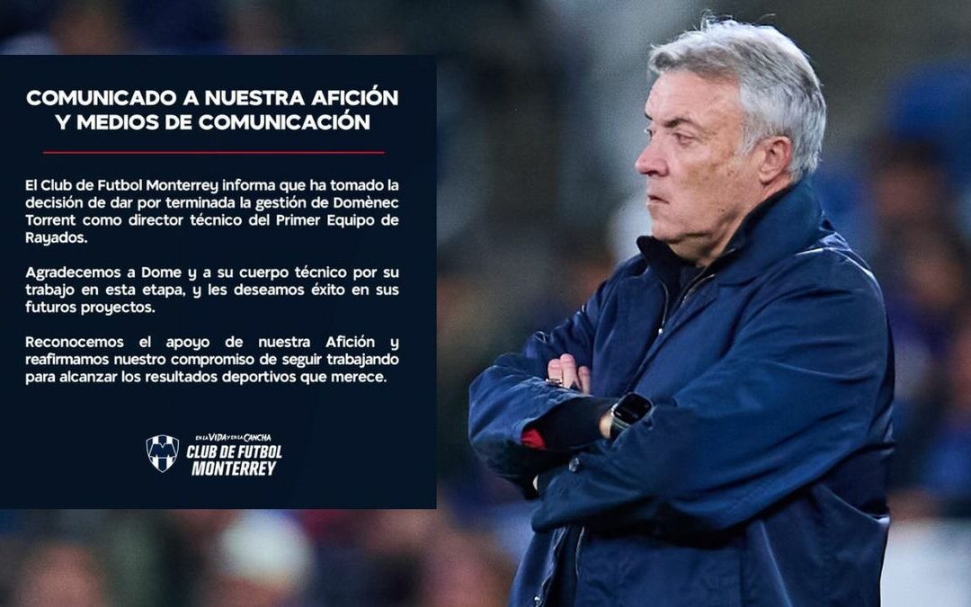 Rayados Anuncia el Cese de Su DT Domènec Torrent en un Impactante Comunicado