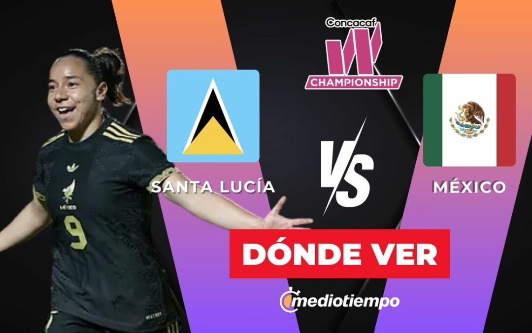 Santa Lucía vs. México: Todo lo que necesitas saber del partido EN VIVO del Campeonato Femenino de la Concacaf 2026