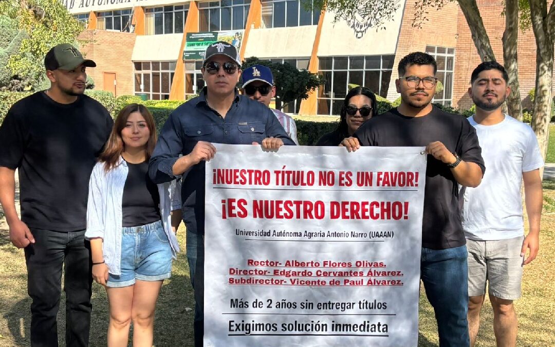 Egresados de la UAAAN Torreón Denuncian Retraso Significativo en la Expedición de Títulos