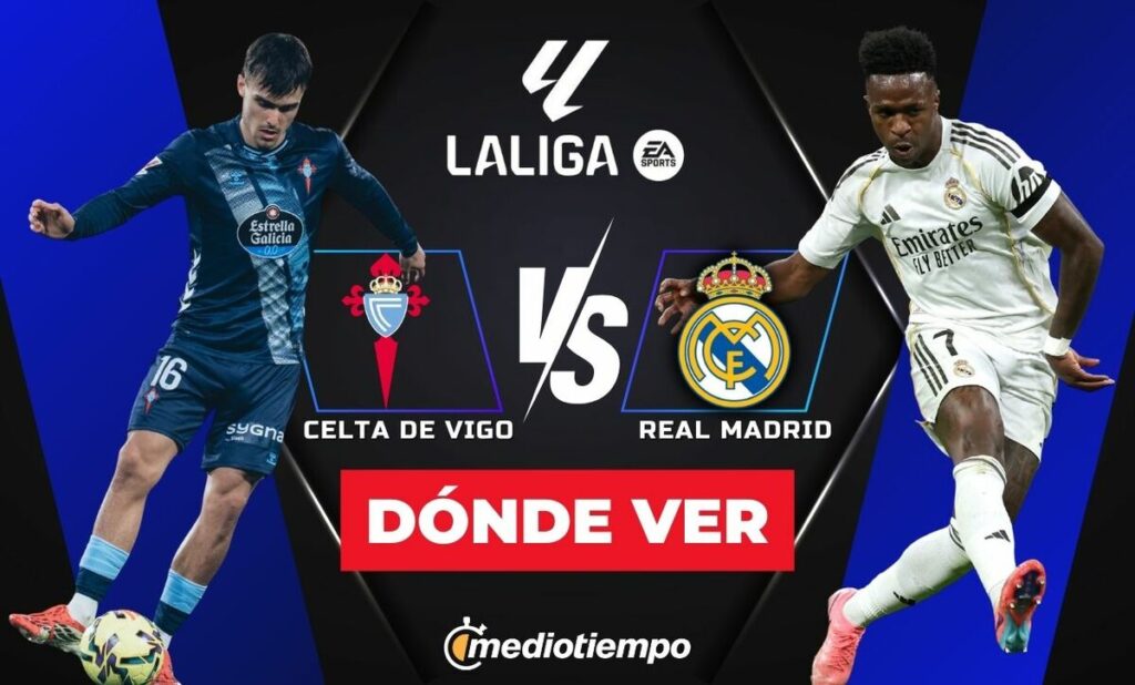 Celta Vs Real Madrid En Vivo: Horario Y Dónde Ver El Partido De Laliga 2026