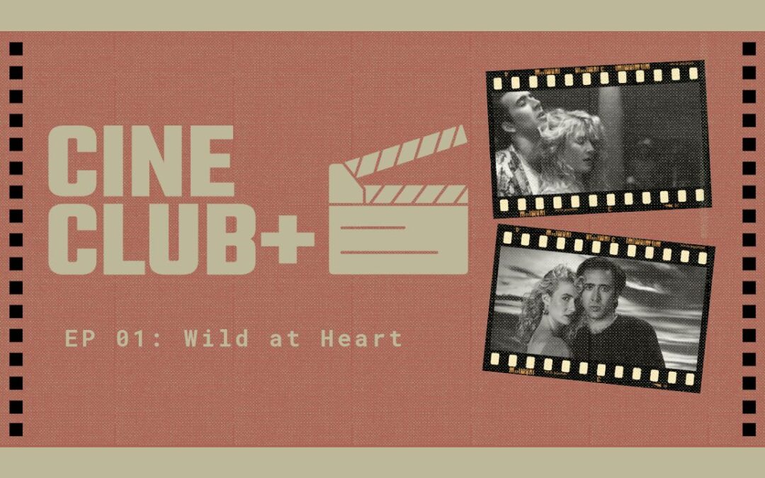 Cine Club: Explorando ‘Wild at Heart’, Romance y Violencia de David Lynch en Fabens