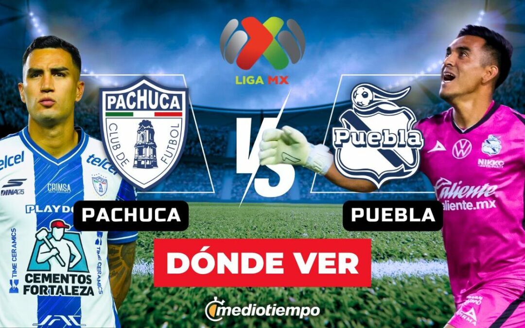 Cómo Ver Pachuca vs Puebla: Horario y Canal del Clausura 2026