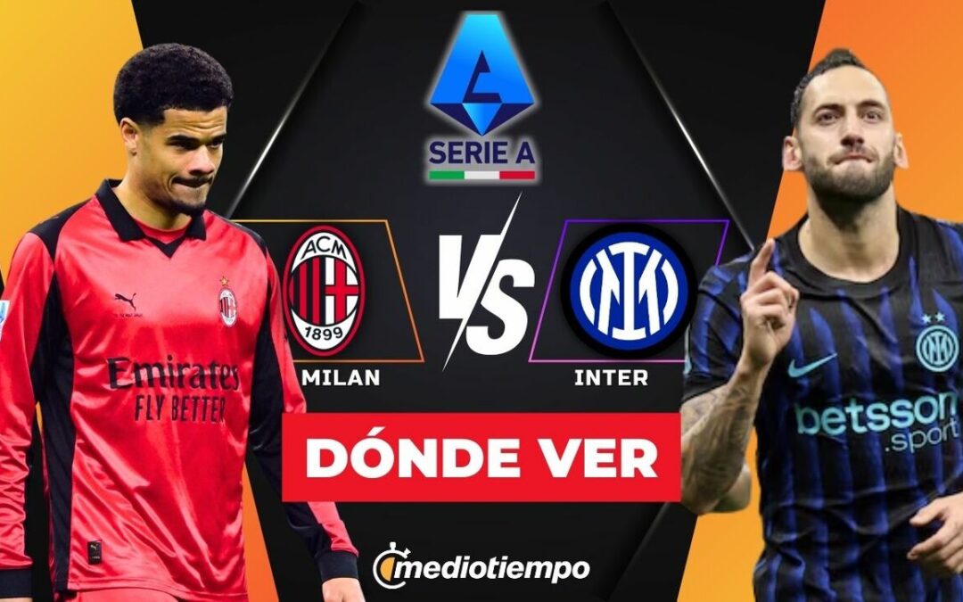 Milan vs. Inter de Milán EN VIVO: Horario y Dónde Ver el Derby della Madonnina 2026