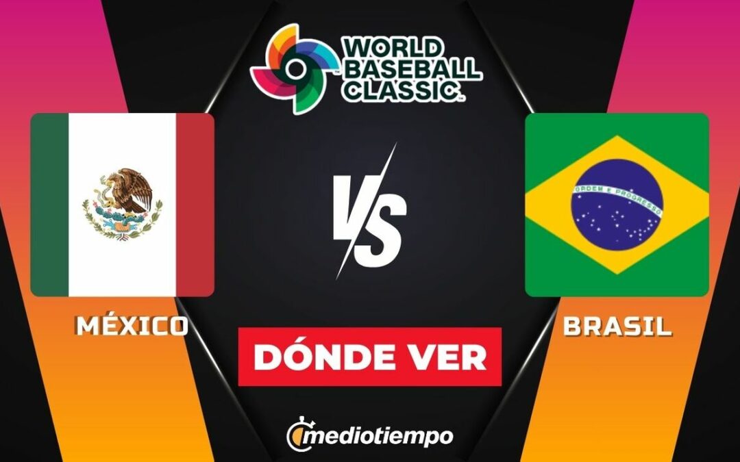 México vs Brasil EN VIVO: Descubre a qué hora y dónde ver el Clásico Mundial de Beisbol 2026