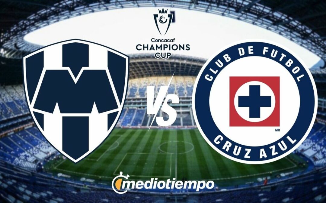 Monterrey vs Cruz Azul: Horario y Canales de Transmisión para la Concachampions 2026