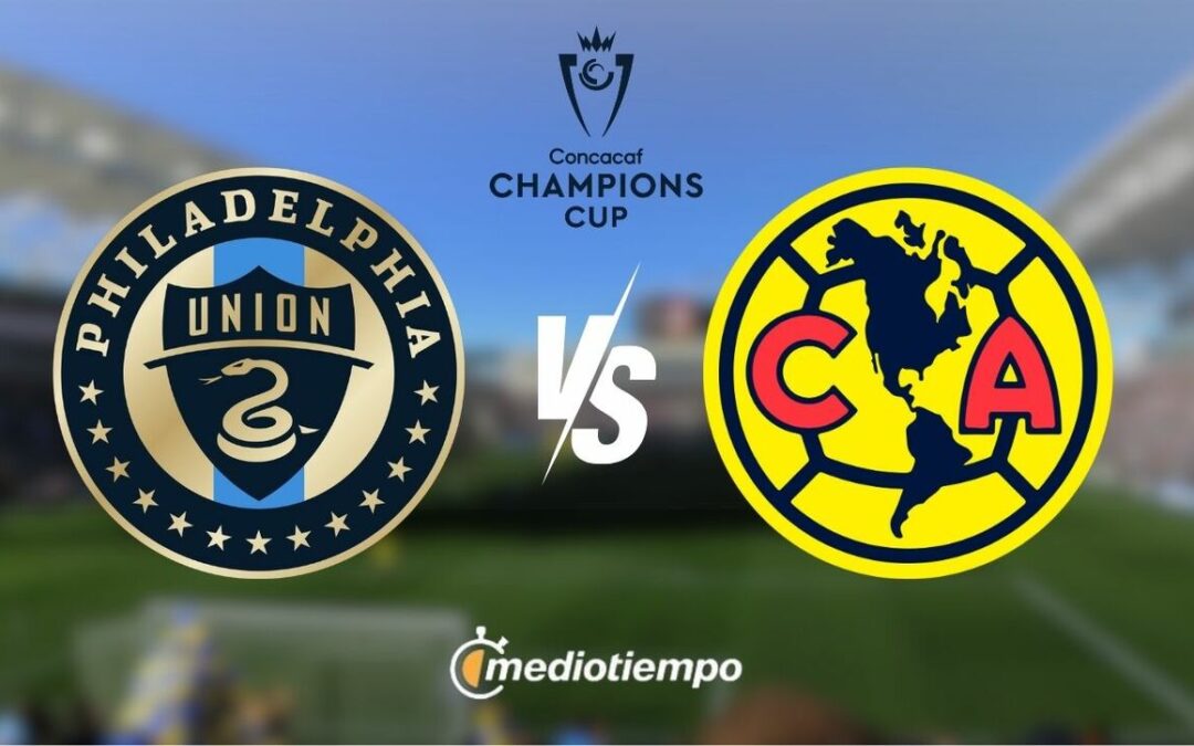 Philadelphia Union vs América: Todo sobre la Transmisión EN VIVO y Horario del Partido