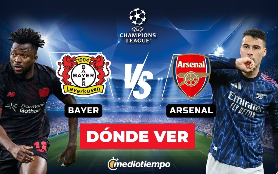 Bayer Leverkusen vs Arsenal: Hora y dónde ver el partido EN VIVO de los Octavos de Final de la Champions League 2026
