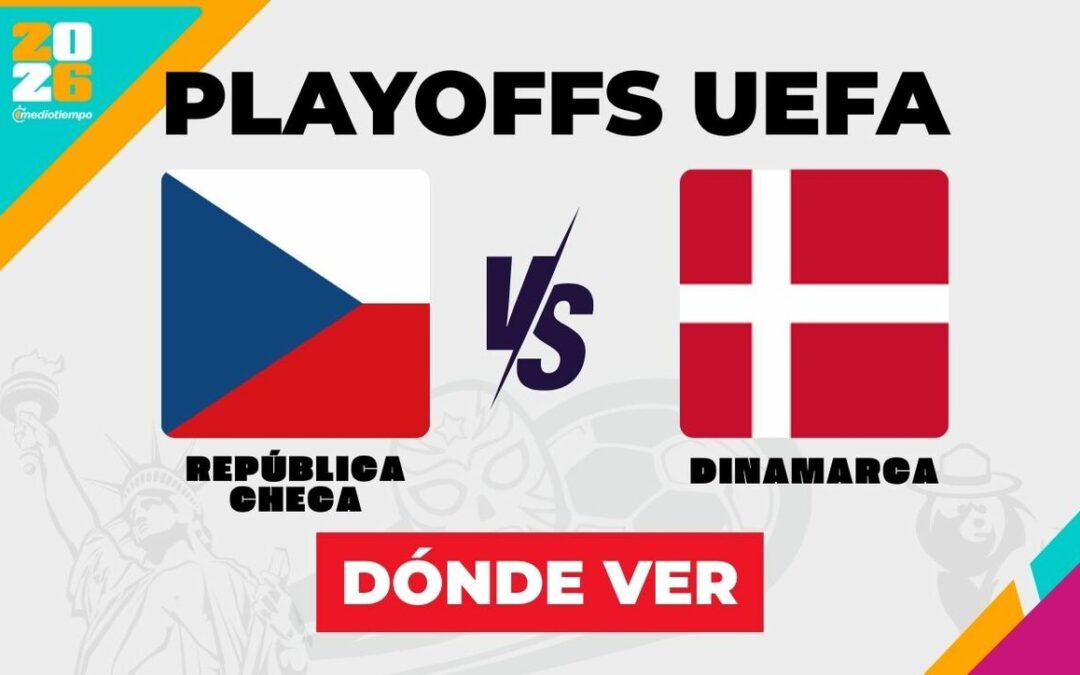 República Checa vs Dinamarca: Horario y Canal en Vivo para la Final del Playoff UEFA 2026