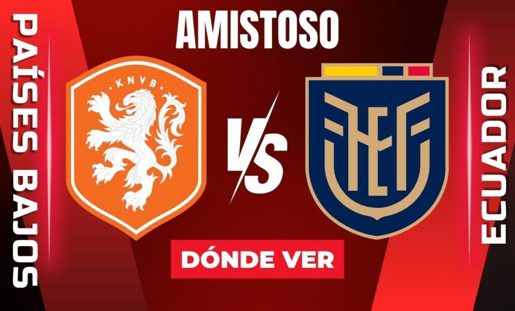 Partido Amistoso 2026: ¡No Te Pierdas El Duelo Entre Países Bajos Y Ecuador Hoy! - Noticias Notivalle Partido Amistoso 2026: ¡No Te Pierdas El Duelo Entre Países Bajos Y Ecuador Hoy!