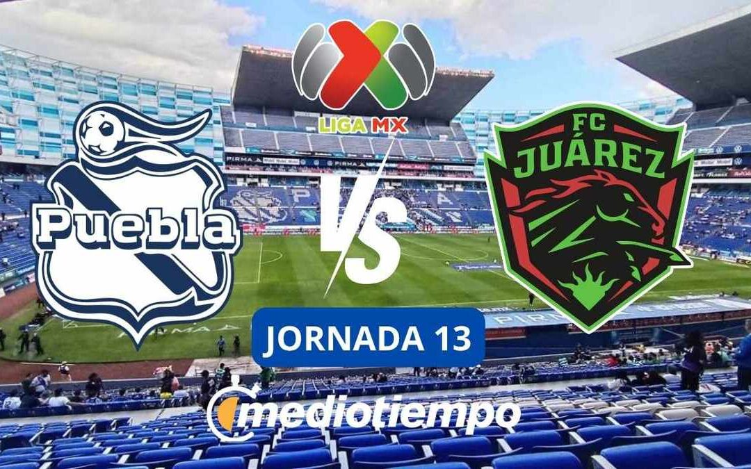 Descubre Cómo Ver EN VIVO Puebla vs Juárez en la Jornada 13 de la Liga MX