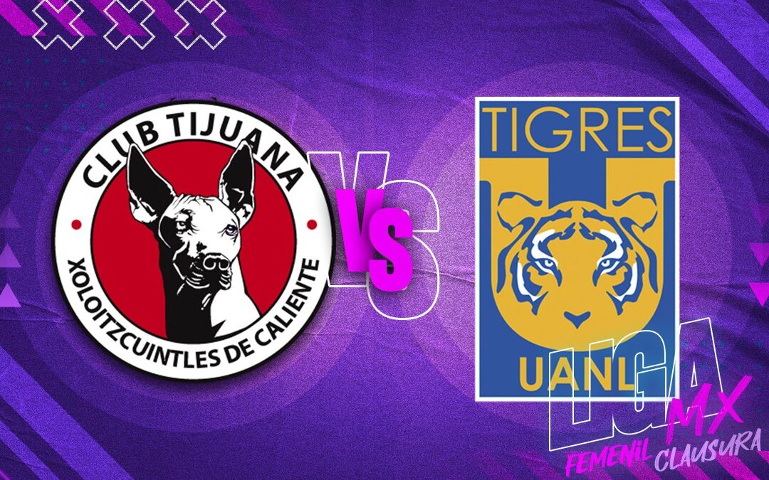 Tijuana vs Tigres Femenil: Detalles del Partido y Cómo Verlo en Vivo en la Jornada 15 del Clausura 2026