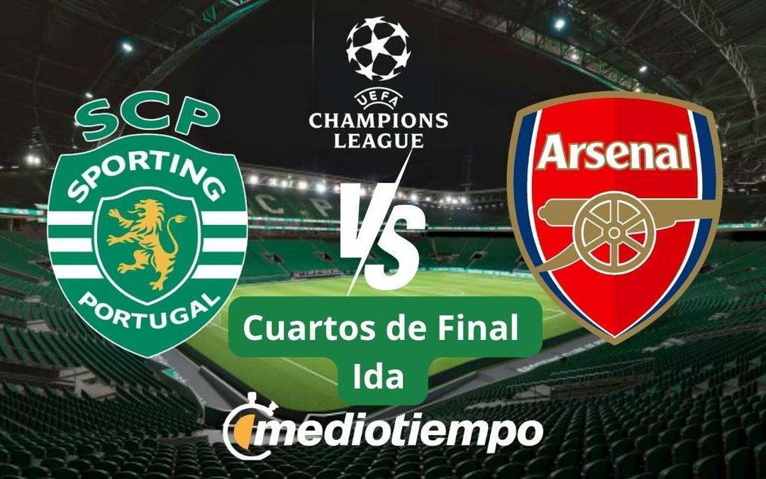 Sporting Lisboa vs Arsenal: Todo sobre el horario y canal de transmisión en la Champions League 2026