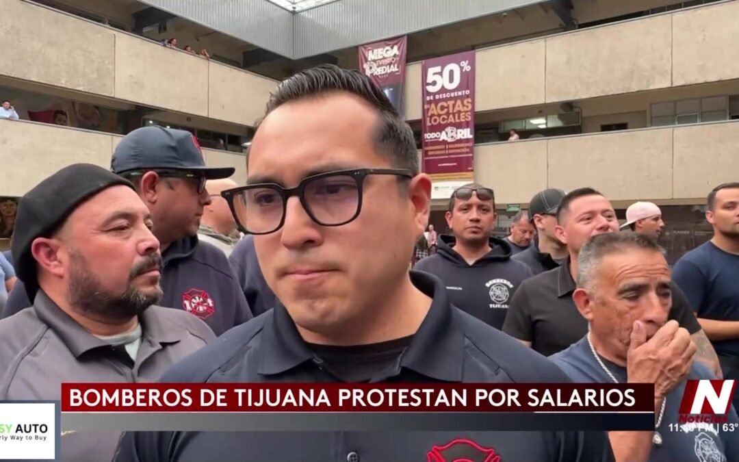 Bomberos de Tijuana Exigen Aumento Salarial y Mejores Condiciones Laborales
