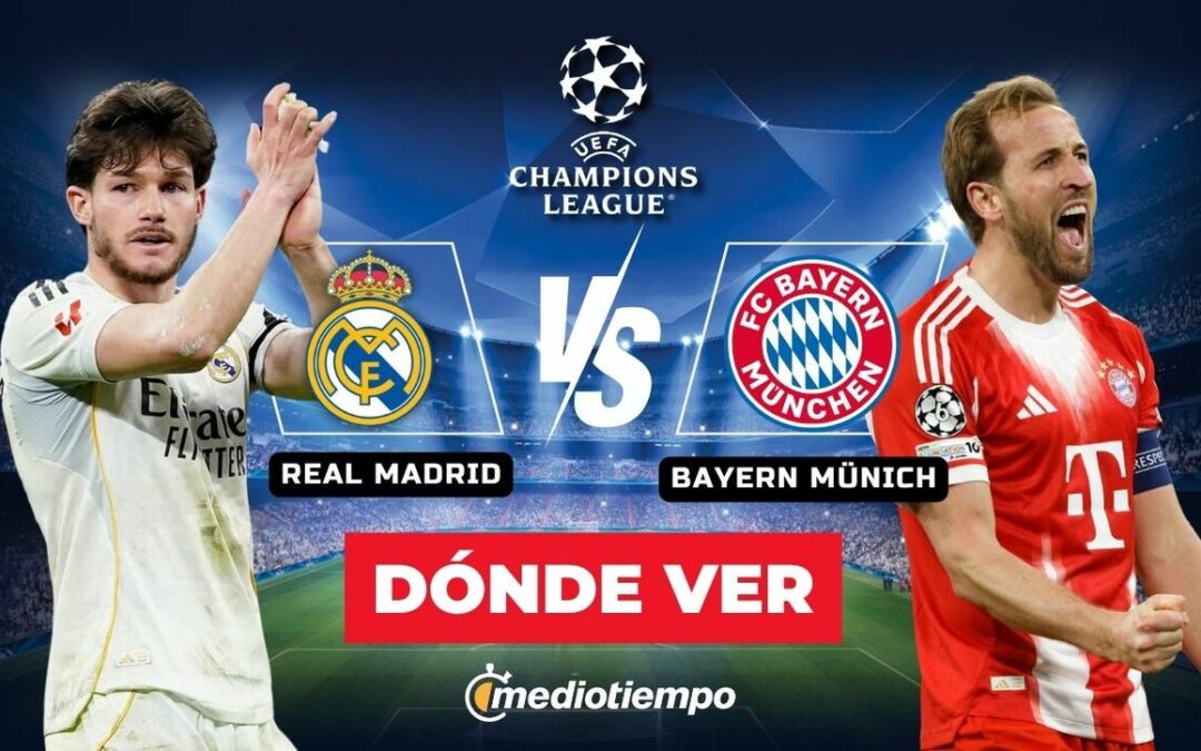 Real Madrid vs. Bayern Münich: Horario y Dónde Ver el Primer Asalto de Champions HOY
