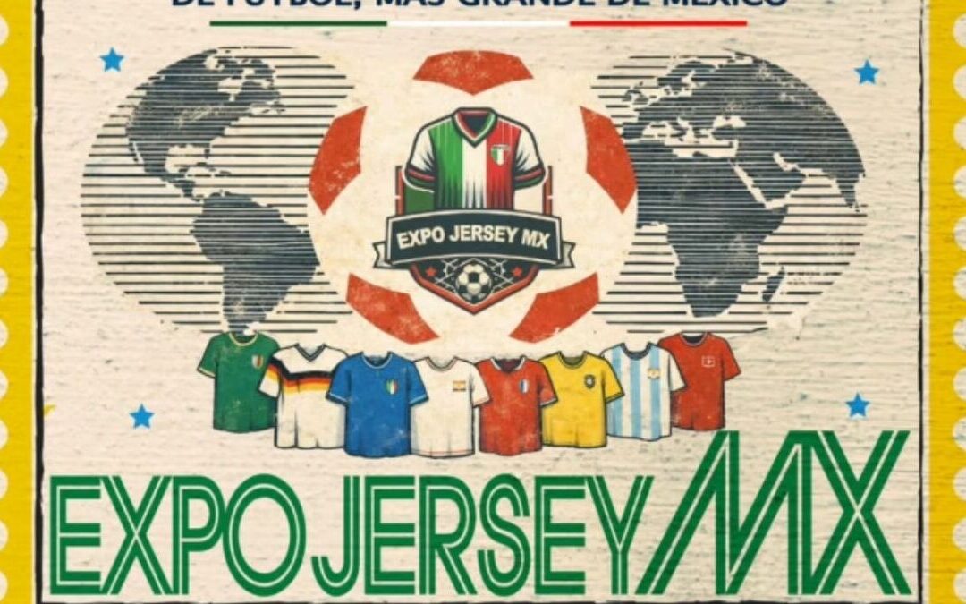 Descubre Expo Jersey 2026 en la CDMX: Todo sobre la edición mundialista