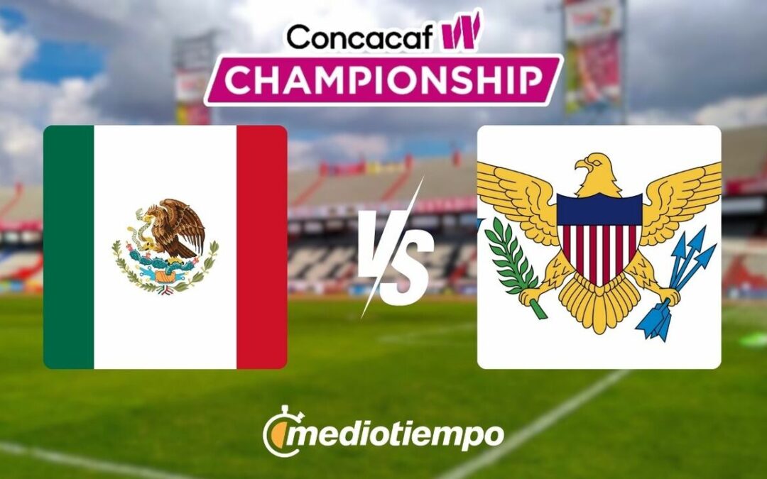 México vs. Islas Vírgenes EN VIVO: Horario y Canal para el Concacaf Women’s Championship 2026