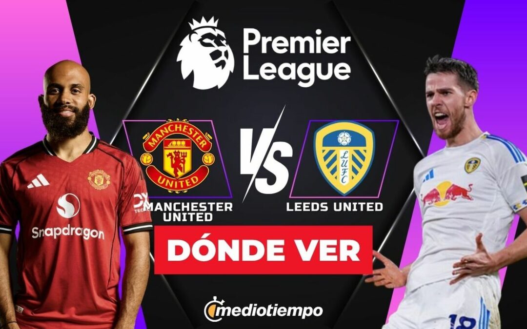 EN VIVO: Manchester United vs Leeds United – Todo sobre el Partido de la Premier League 2026