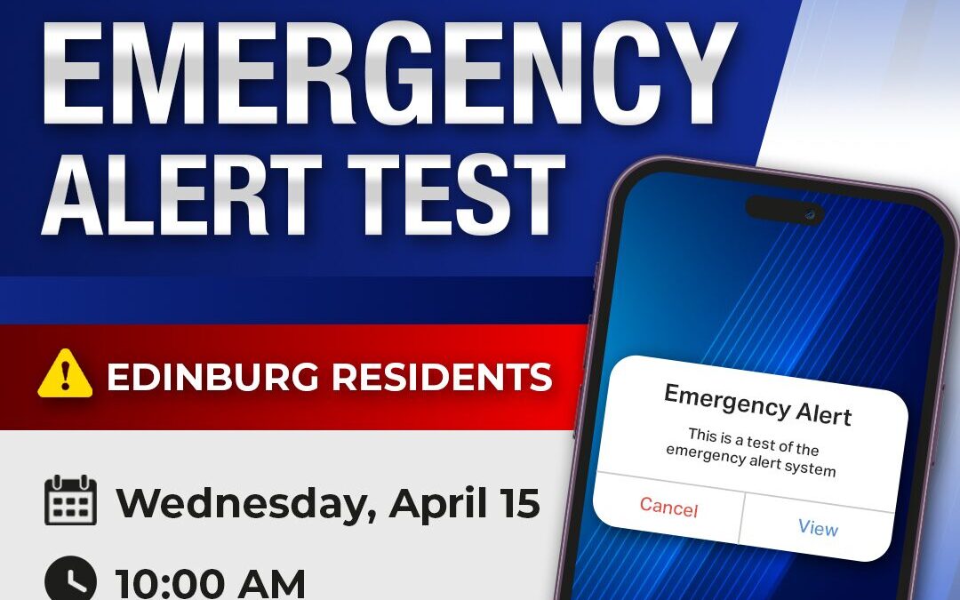 Edinburg Evalúa su Sistema de Alertas de Emergencia este 15 de Abril