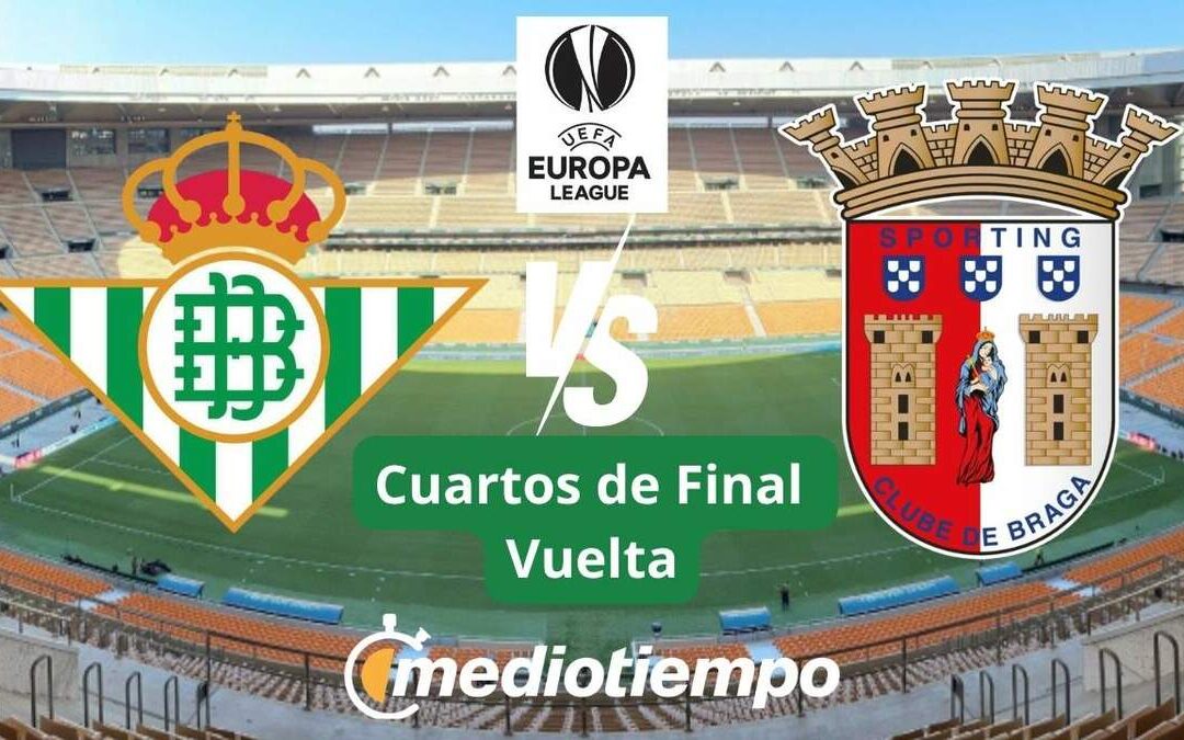 Betis vs SC Braga 2026: ¿Dónde Ver la Vuelta de la Europa League?