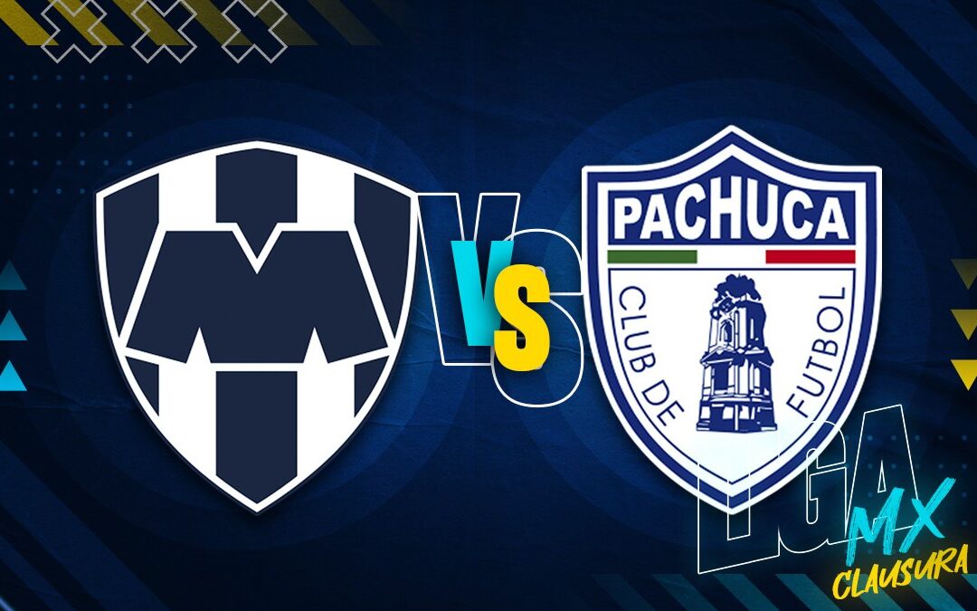 Rayados vs Pachuca: Hora y Cómo Ver el Partido de la Jornada 15 del Clausura 2026 en Vivo