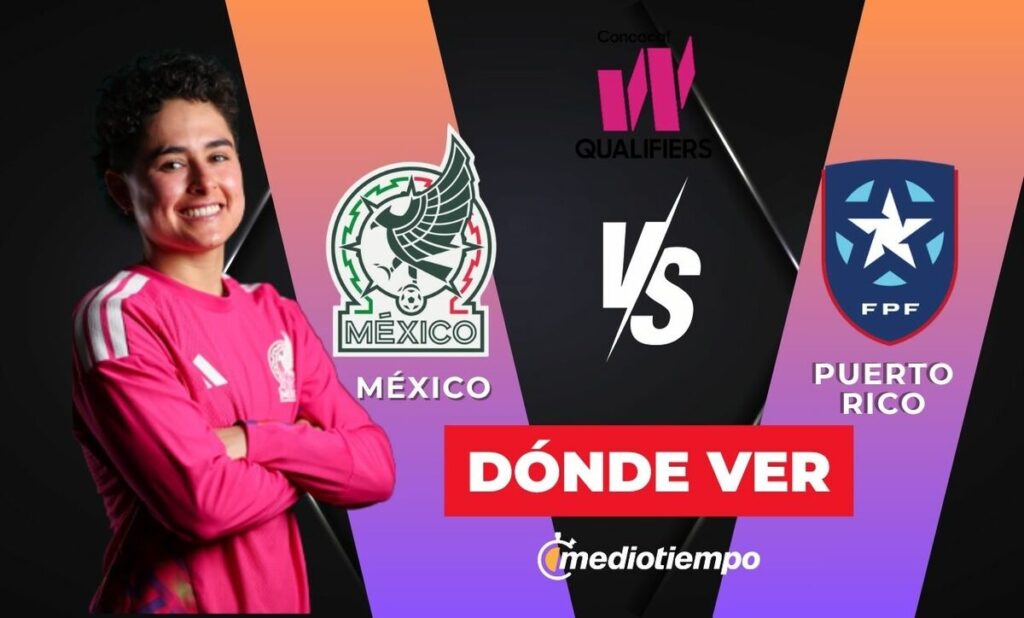 México Vs. Puerto Rico: Disfruta El Partido Clasificatorio De Concacaf Women’s Qualifiers En Vivo Hoy